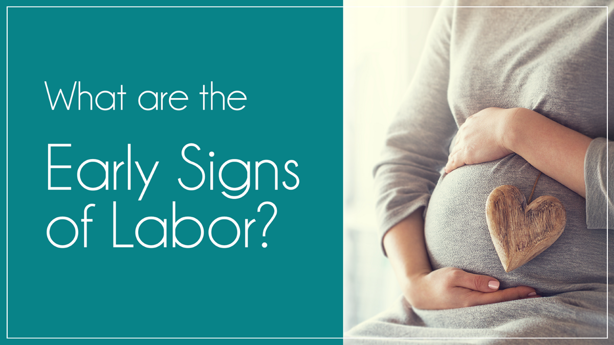 What are the Early Signs of Labor?